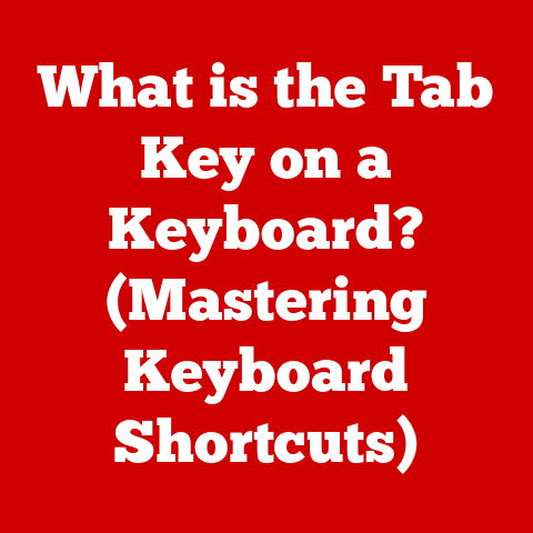 What is the Tab Key on a Keyboard? (Mastering Keyboard Shortcuts)