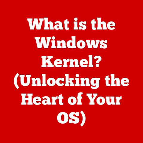 What is the Windows Kernel? (Unlocking the Heart of Your OS)