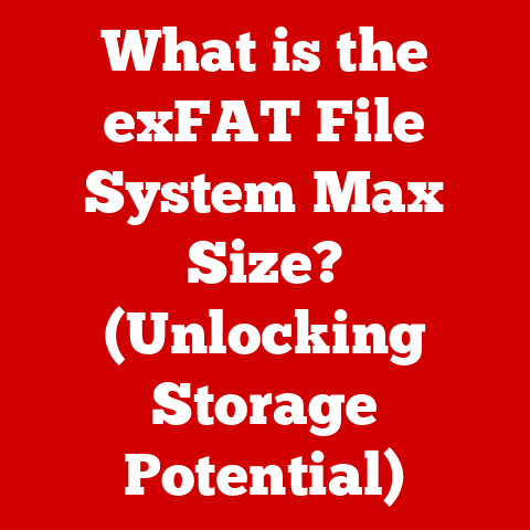 What is the exFAT File System Max Size? (Unlocking Storage Potential)