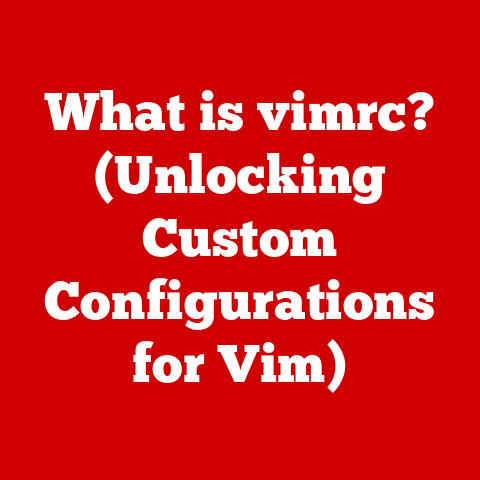 What is vimrc? (Unlocking Custom Configurations for Vim)