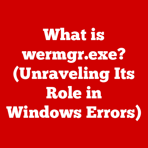 What is wermgr.exe? (Unraveling Its Role in Windows Errors)