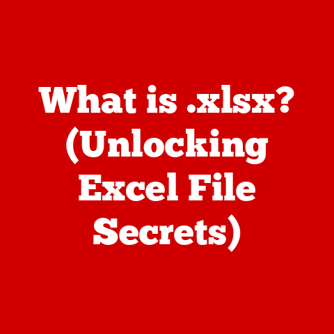 What is .xlsx? (Unlocking Excel File Secrets)