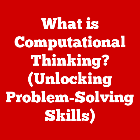 What is Computational Thinking? (Unlocking Problem-Solving Skills)